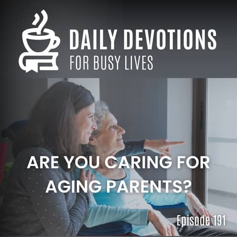 Are You Caring for Aging Parents?