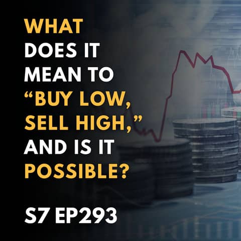 What Does it Mean to “Buy Low, Sell High,” and is it Possible?