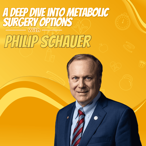 A Deep Dive into Metabolic Surgery Options with Philip Schauer