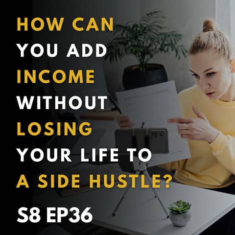 How Can You Add Income Without Losing Your Life to a Side Hustle?