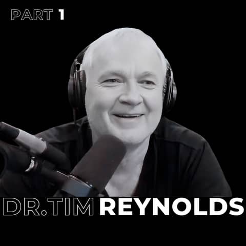 36. Part 1: Pillars for a Spectacular Life Life with Dr. Tim Reynolds