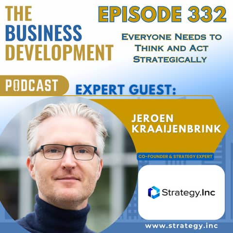 Everyone Needs to Think and Act Strategically with Jeroen Kraaijenbrink