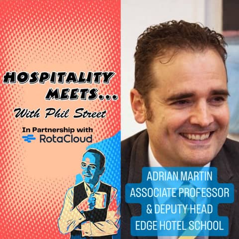 #184 - Hospitality Meets Adrian Martin - Bridging Hospitality and Academia with Passion and Innovation