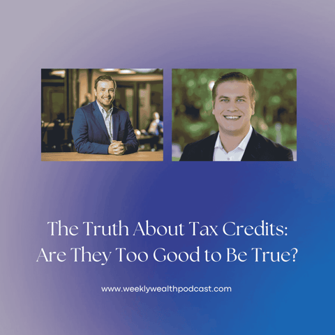 Episode #190: The Truth About Tax Credits: Are They Too Good to Be True?