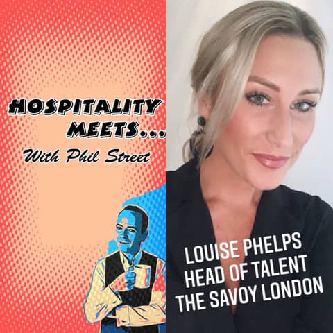 #015 - Hospitality Meets Louise Phelps - The Luxury Talent Acquisition Specialist