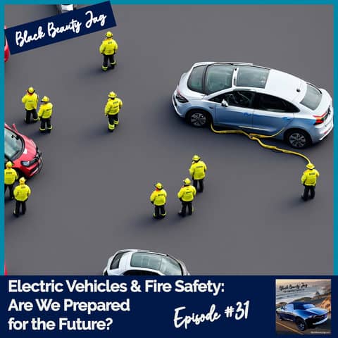 Electric Vehicles and Fire Safety:  Are We Prepared for the Future? #31