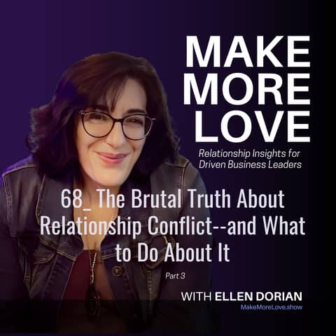 68: The Brutal Truth About Relationship Conflict--and What to Do About It