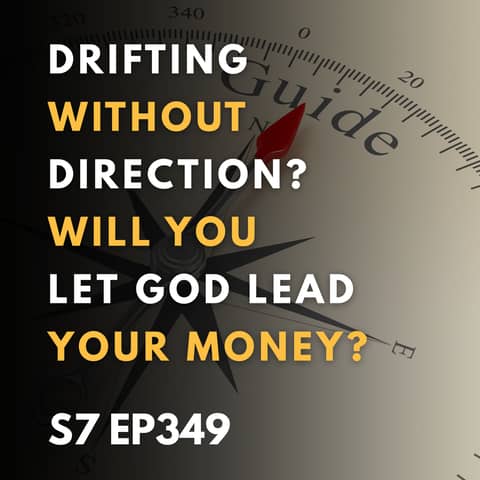 Drifting Without Direction? Will You Let God Lead Your Money?