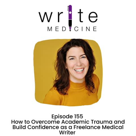How to Overcome Academic Trauma and Build Confidence as a Freelance Medical Writer