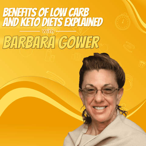 Benefits of Low Carb and Keto Diets Explained with Barbara Gower