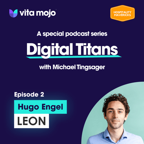 EPS 2 Digital Titans - Hugo Engel Digital Executive at Leon - Restaurant of The Future