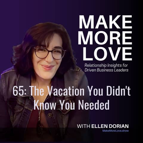 65: The Vacation You Didn't Know You Needed