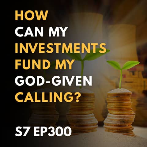 How Can My Investments Fund My God-Given Calling?
