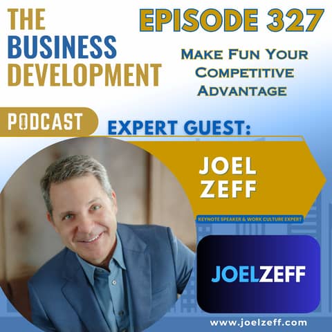 Make Fun Your Competitive Advantage with Joel Zeff
