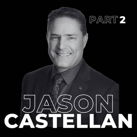 103. Beyond Billions: Jason Castellan on Leadership, Legacy, and Canada’s Future