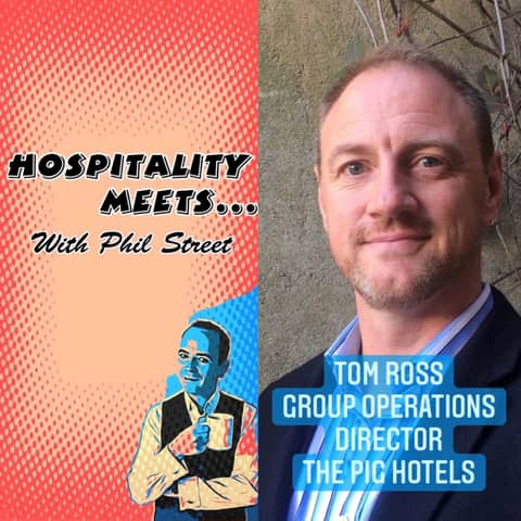 #099 - Hospitality Meets Tom Ross - The Hotel Group Operations Director