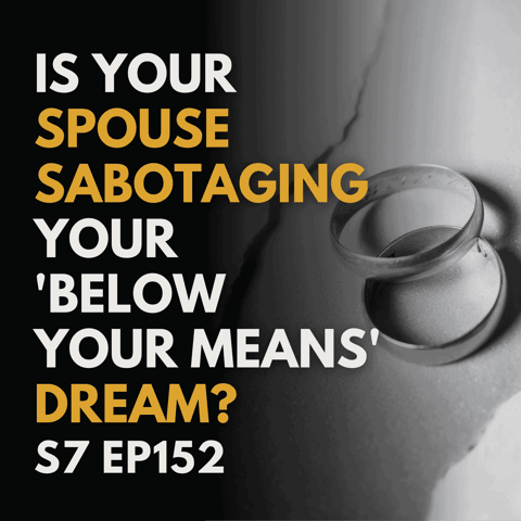 LIVE SHOW REPLAY: Is Your Spouse Secretly Sabotaging Your 'Below Your Means' Dream?
