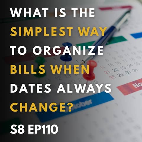 What Is the Simplest Way to Organize Bills When Dates Always Change?