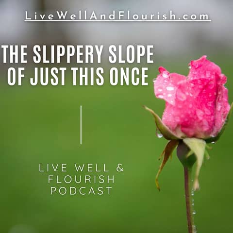 The Slippery Slope of 'Just This Once' (5MF)