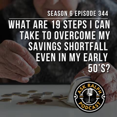 What are 19 steps I can take to overcome my savings shortfall even in my early 50’s?