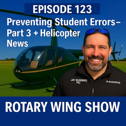Mastering Auto-Rotations, Simulated Engine Failures, and Off-Airport Operations + Helicopter News
