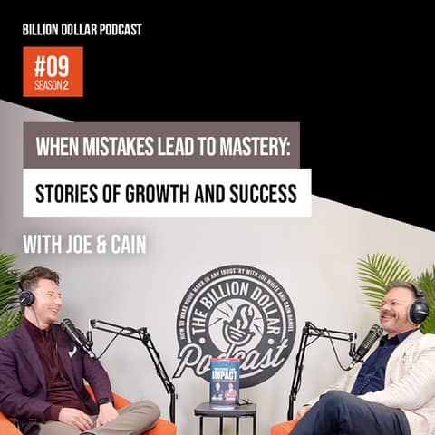 Billion Dollar Podcast #09 - Joe & Cain