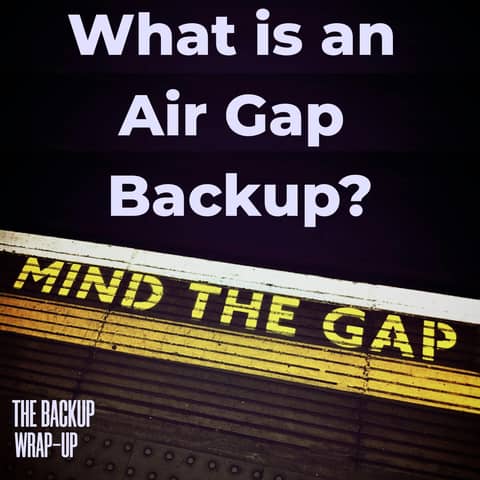 What Is an Air Gap Backup? Real Protection vs Marketing