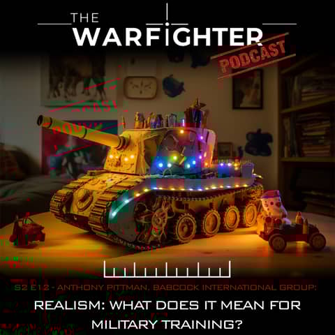S2. E12: Realism - What does it mean for Military Training? with Anthony Pittman