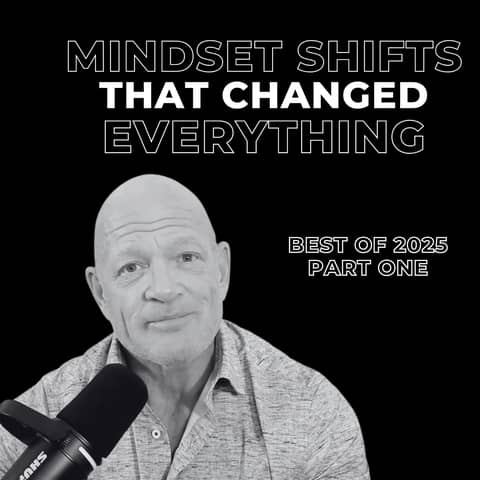 119: Mindset Shifts That Changed Everything
