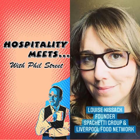 #057 - Hospitality Meets Louise Kissack - The Consultant and Community Creator