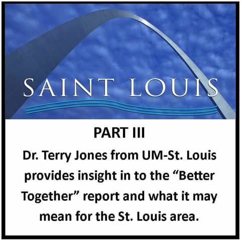 Better Together-Part III of Putting the City and County of St. Louis Back Together