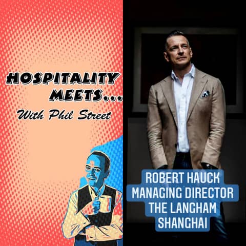 #048 - Hospitality Meets Robert Hauck - The Charismatic Hotel Leader