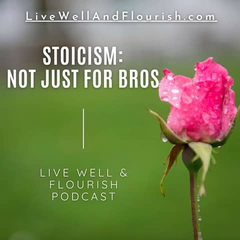 Stoicism: Not Just for Bros