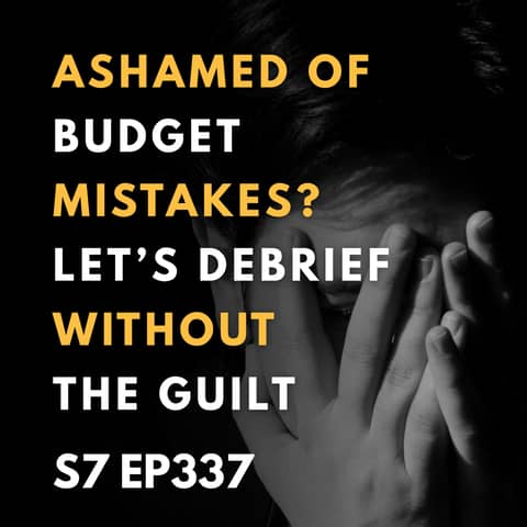 Ashamed of Budget Mistakes? Let’s Debrief Without the Guilt