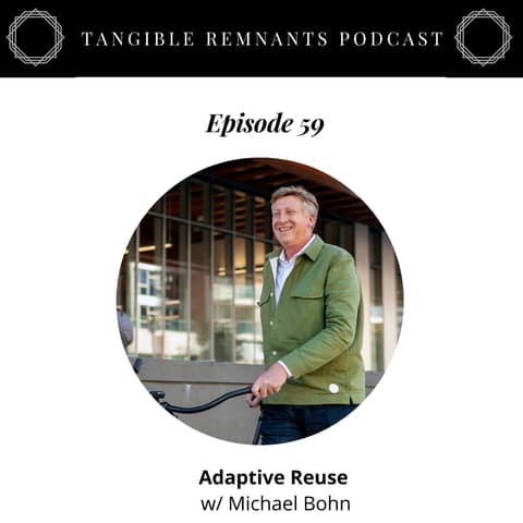 Adaptive Reuse w/ Michael Bohn