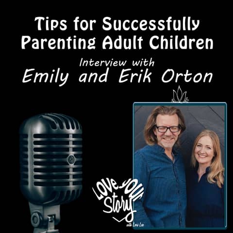 Episode 277: Tips for Successfully Parenting Adult Children: Interview - Emily and Erik Orton