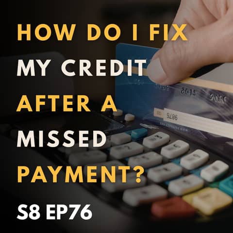 How Do I Fix My Credit After a Missed Payment?