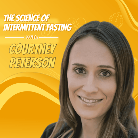 Courtney Peterson: The Science of Intermittent Fasting
