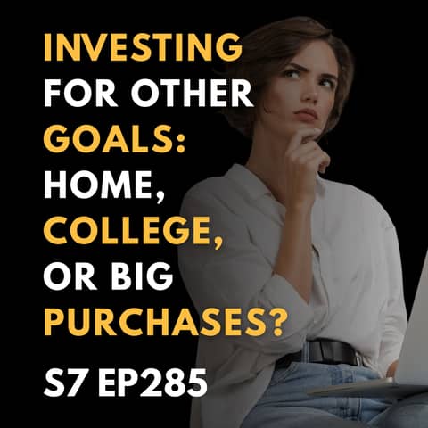 Investing for Other Goals: Home, College, or Big Purchases?