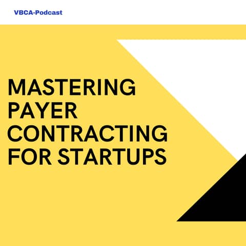 Managed Care Contracting for Health Tech Startups