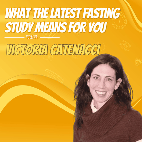 What the Latest Fasting Study Means for You with Victoria Catenacci