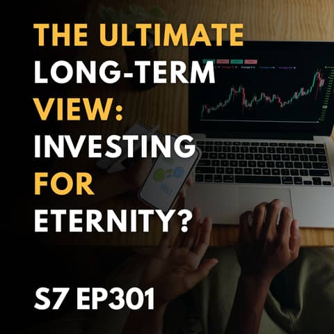 The Ultimate Long-Term View: Investing for Eternity?