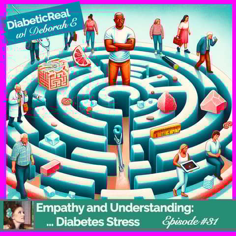 Empathy and Understanding:  Conversations on Diabetes Stress #31