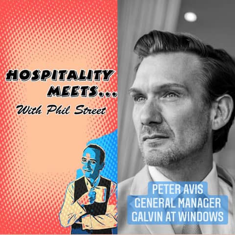 #062 - Hospitality Meets Peter Avis - The High Profile Restaurant General Manager