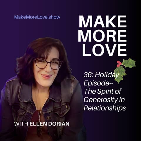 36: Holiday Episode:  The Spirit of Generosity in Relationships