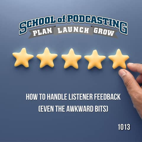 How to Handle Listener Feedback (Even the Awkward Bits)