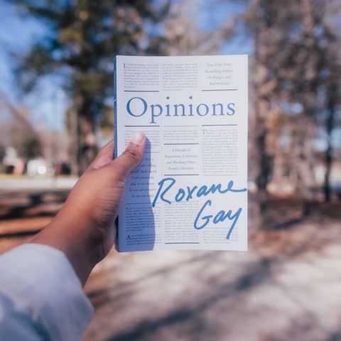 I read chapters of Opinions by Roxanne Gay for you