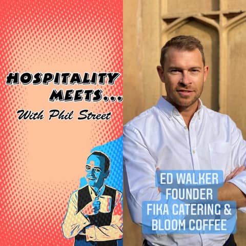 #063 - Hospitality Meets Ed Walker - The Social Enterprise Founder