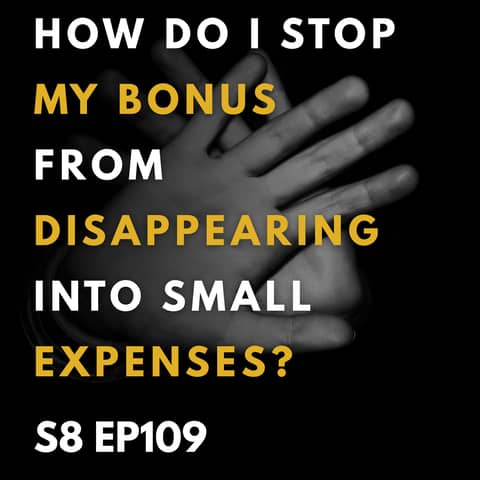 How Do I Stop My Bonus From Disappearing Into Small Expenses?