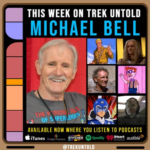 79: Michael Bell – Trek, Toons & Teachings from a Master